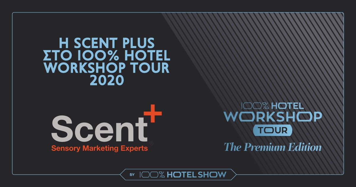 Η Scent Plus, νέος Gold Sponsor του 100% Hotel Workshop Tour – The Premium Edition