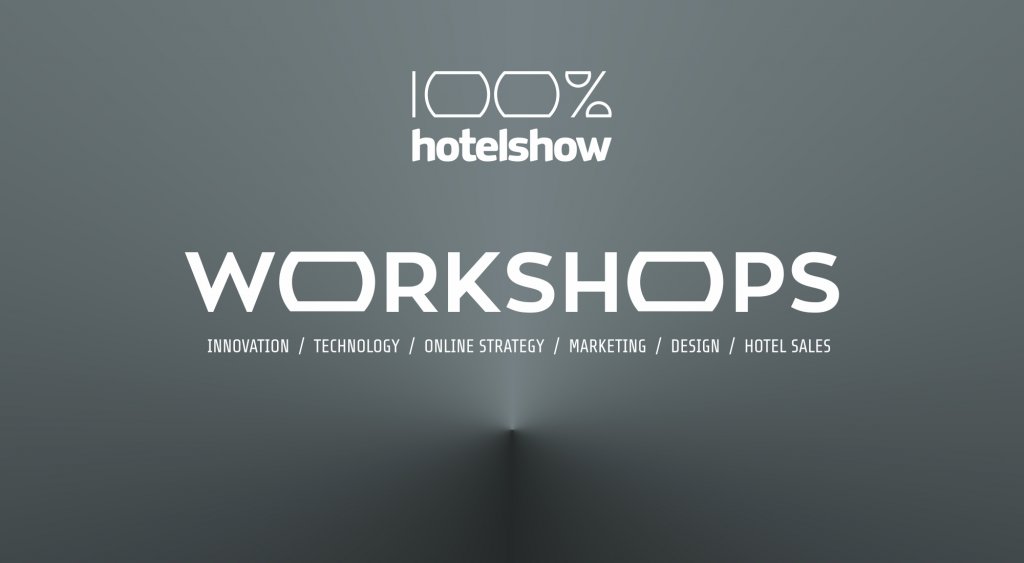 Take part in the powerful workshops of 100% Hotel Show